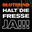 Halt Die Fresse Ja!!!