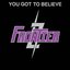 You Got to Believe