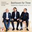 Beethoven for Three: Symphony No. 6 "Pastorale" and Op. 1 No. 3