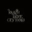 Laugh Later, Cry Now (feat. CARI)