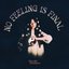 No Feeling Is Final