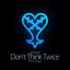 Don't Think Twice