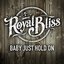Baby Just Hold On - Single
