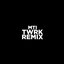 MTI (TWRK Remix)