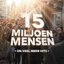 15 Miljoen Mensen En Veel Meer Hits