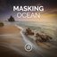 Masking Ocean