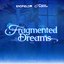 Fragmented Dreams