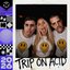 TRIP ON ACID - Single