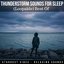 Thunderstorm Sounds for Sleep: Best Of