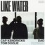 Like Water