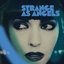 Strange as Angels