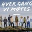 Hver gang vi møtes 2022