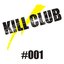 Kill Club #001