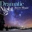 Dramatic Night - Snow Magic -