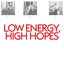 Low Energy, High Hopes