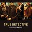 True Detective (Music From The HBO Series)