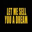 Let Me Sell You A Dream