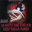 La notte che Evelyn usci' dalla tomba