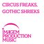 Circus Freaks Gothic Shrieks