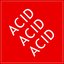 Acid Acid Acid
