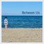 Between Us