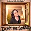 Don't Be Scared