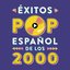 Éxitos del Pop en Español de los Años 2000
