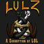 Lulz: A corruption of LOL