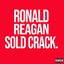 Ronald Reagan Sold Crack