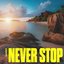 Never Stop
