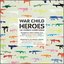 WAR CHILD HEROES