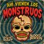 Ahi vienen los monstruos