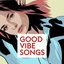 Good Vibe Songs