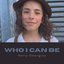 Who I Can Be