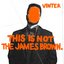 This Is Not The James Brown