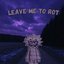 leave me to rot