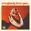 Everybody Loves You...