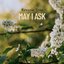 May I Ask