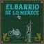 El Barrio Se Lo Merece