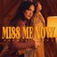 Miss Me Now