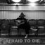 Afraid to Die