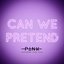 Can We Pretend (feat. Cash Cash)