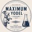 Maximum Yodel