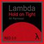 Hold On Tight - All Remixes!