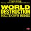 World Destruction (Meltdown Remix)