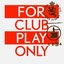 For Club Play Only, Pt. 3