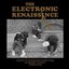 The Electronic Renaissance [Rarities & unreleased tracks from Goodnight Electric (2004-2012)]