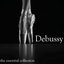 Claude Debussy - The Essential Collection