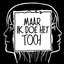Maar Ik Doe Het Toch