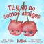 Tú Y Yo No Somos Amigos